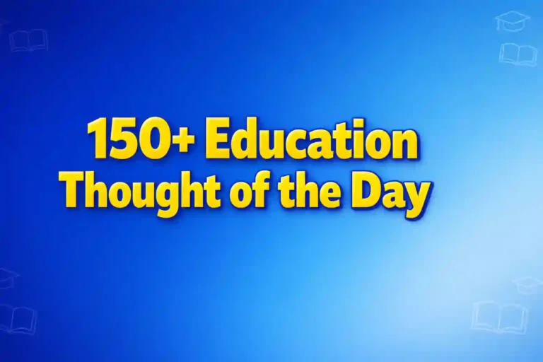 150+ Education Thought of the Day