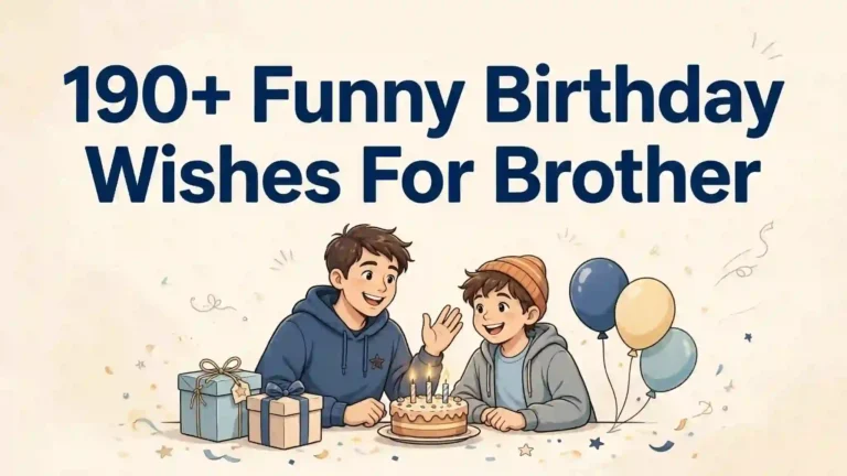 190+ Funny Birthday Wishes For Brother That He’ll Remember 190+ Funny Birthday Wishes For Brother That He’ll Remember