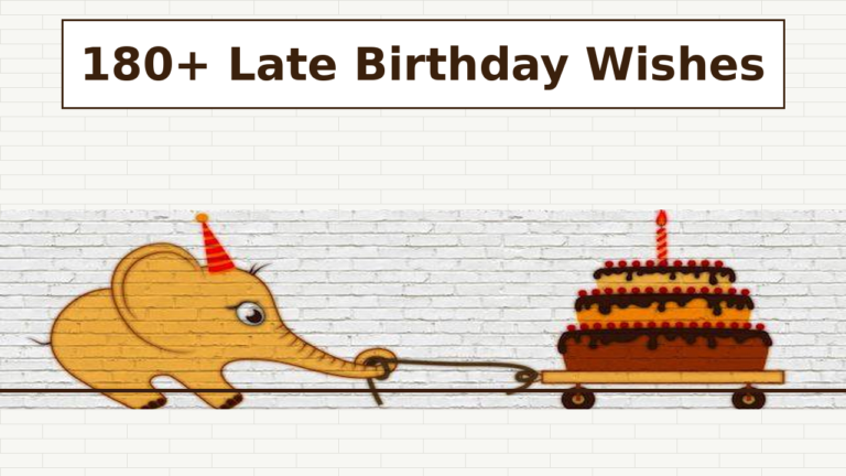 180+ Late Birthday Wishes for Someone Special: Thoughtful Messages to Send With Love 180+ Late Birthday Wishes for Someone Special: Thoughtful Messages to Send With Love
