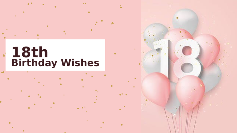 18th Birthday Wishes: 185+ Heartfelt Messages for a Special Milestone 18th Birthday Wishes: 185+ Heartfelt Messages for a Special Milestone