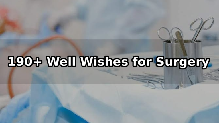 190+ Positive Well Wishes for Surgery and a Quick Recovery 190+ Positive Well Wishes for Surgery and a Quick Recovery