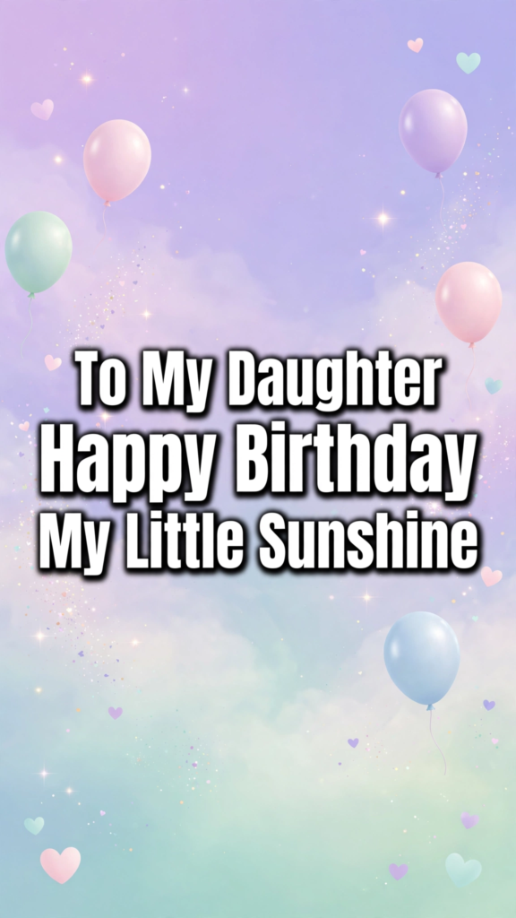 6. Short Birthday Wishes for Daughter