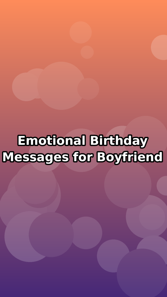 Emotional Birthday Messages for Boyfriend