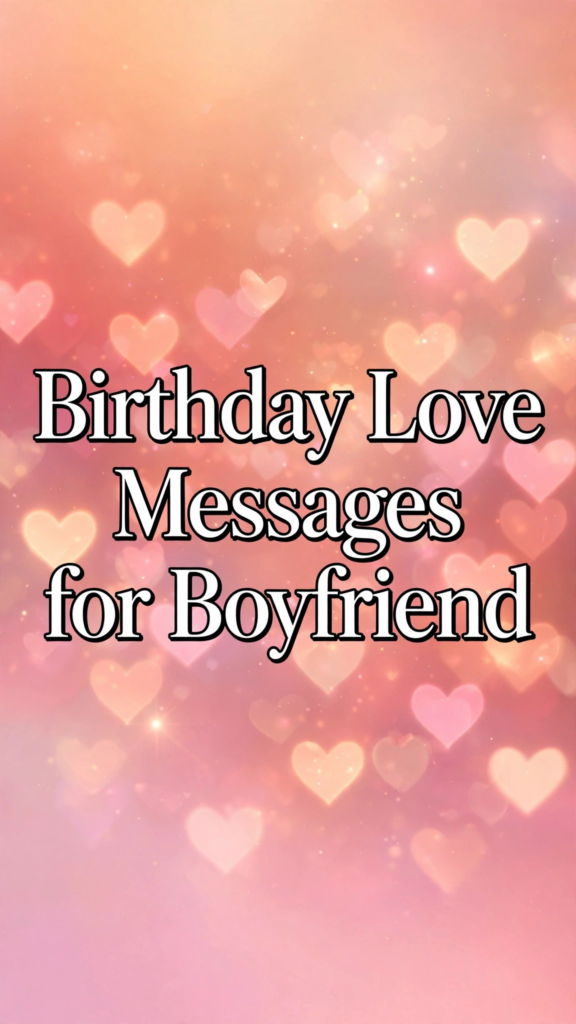Birthday Love Messages for Boyfriend