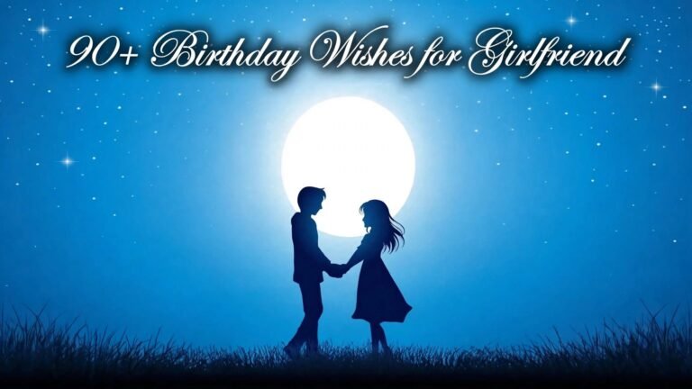 90+ Birthday Wishes for Girlfriend That Will Melt Her Heart