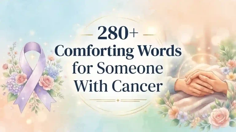 280+ Comforting Words for Someone With Cancer: Love and Support 280+ Comforting Words for Someone With Cancer: Love and Support