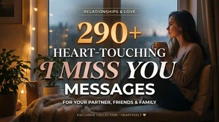 290+ Heart-Touching I Miss You Messages for Someone You Love 290+ Heart-Touching I Miss You Messages for Someone You Love